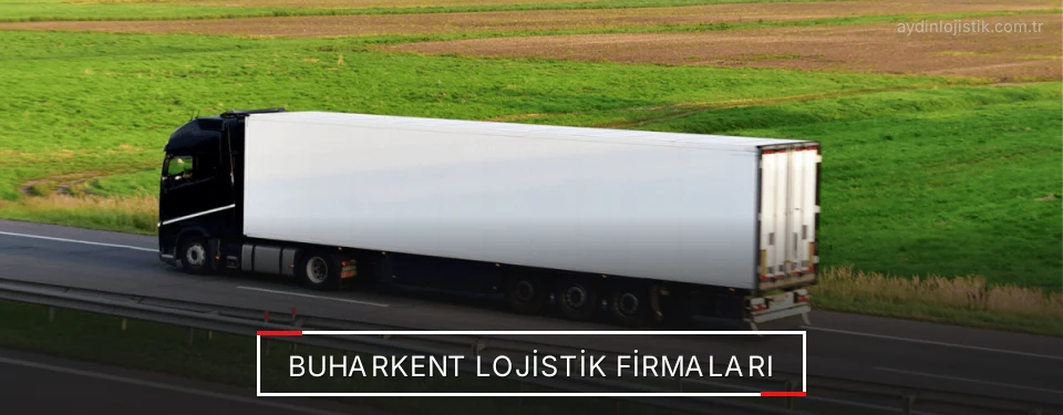Buharkent Lojistik Taşımacılık Buharkent Lojistik Taşımacılık