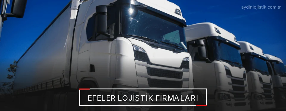 Efeler Lojistik Taşımacılık