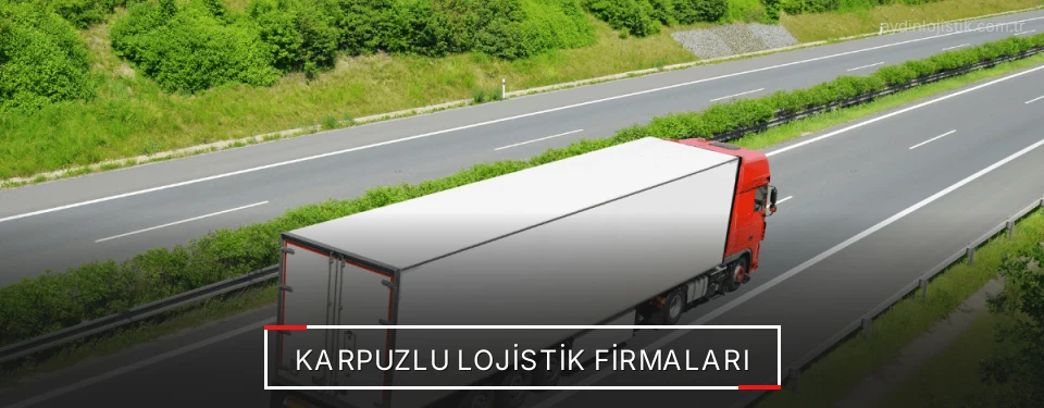 Karpuzlu Lojistik Taşımacılık
