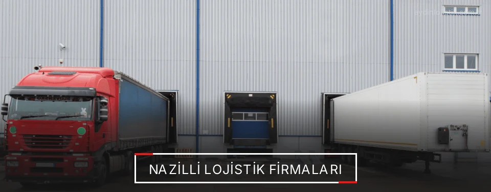 Nazilli Lojistik Taşımacılık