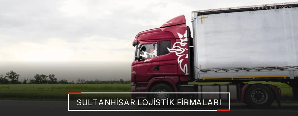 Sultanhisar Lojistik Taşımacılık